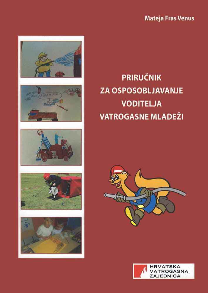 prirucnik za osposobljavanje voditelja vatrogasne mladezi